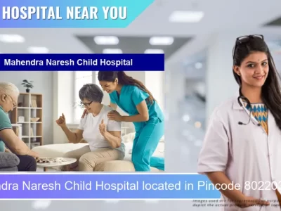 Mahendra Naresh Child Hospital located in Pincode 802203 Garhani