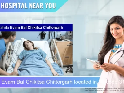 Mahila Evam Bal Chikitsa Chittorgarh located in Pincode 312001 Chittorgarh
