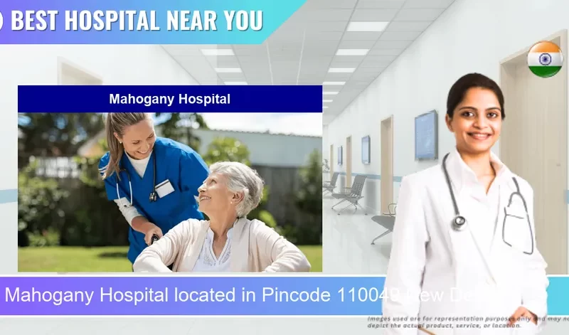 Mahogany Hospital located in Pincode 110049 New Delhi