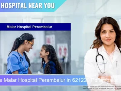 Malar Hospital Perambalur located in Pincode 621220 Perambalur