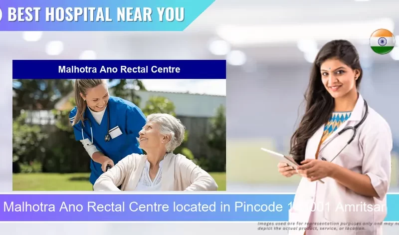 Malhotra Ano Rectal Centre located in Pincode 143001 Amritsar