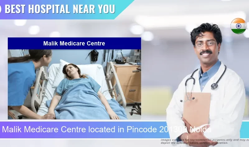 Malik Medicare Centre located in Pincode 201309 Noida