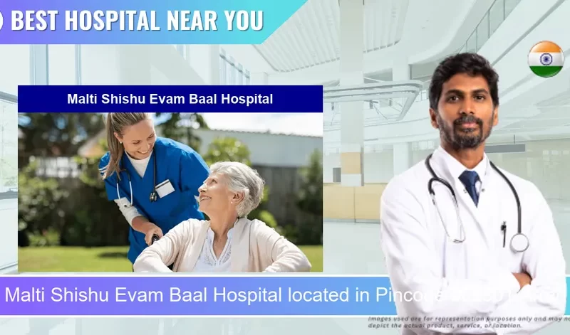 Malti Shishu Evam Baal Hospital located in Pincode 802301 Arrah
