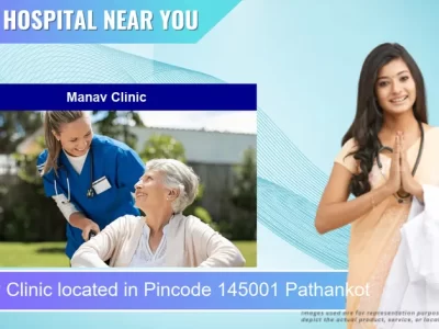 Manav Clinic located in Pincode 145001 Pathankot