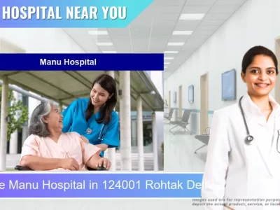 Manu Hospital located in Pincode 124001 Rohtak Delhi