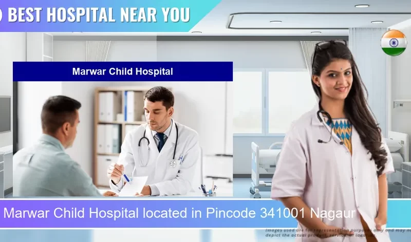 Marwar Child Hospital located in Pincode 341001 Nagaur