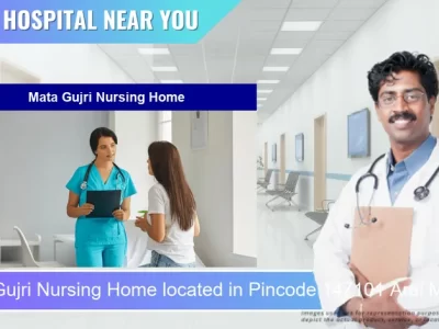 Mata Gujri Nursing Home located in Pincode 147101 Arai Majra