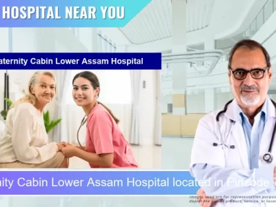 Maternity Cabin Lower Assam Hospital located in Pincode 783380 Bongaigaon
