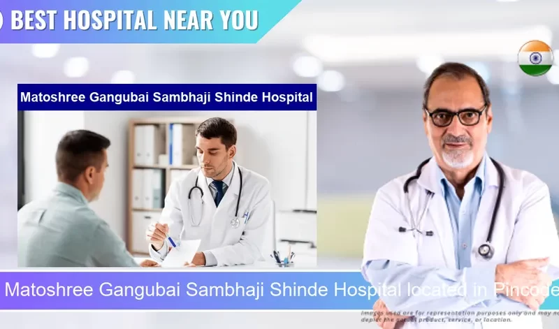 Matoshree Gangubai Sambhaji Shinde Hospital located in Pincode 400604 Thane