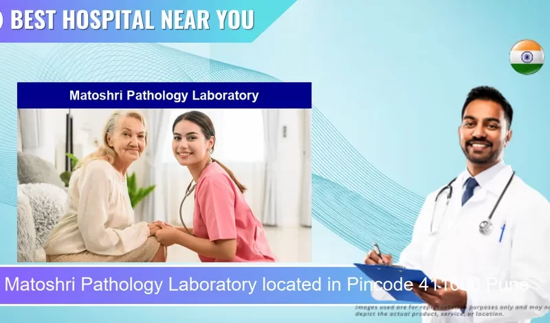 Matoshri Pathology Laboratory located in Pincode 411006 Pune