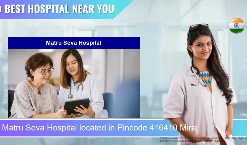 Matru Seva Hospital located in Pincode 416410 Miraj