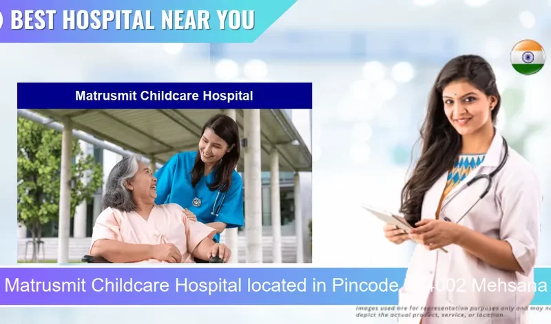 Matrusmit Childcare Hospital located in Pincode 384002 Mehsana