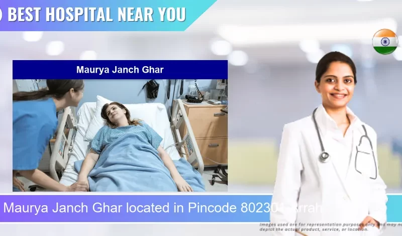 Maurya Janch Ghar located in Pincode 802301 Arrah