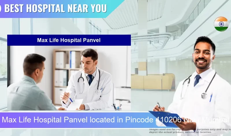 Max Life Hospital Panvel located in Pincode 410206 Navi Mumbai