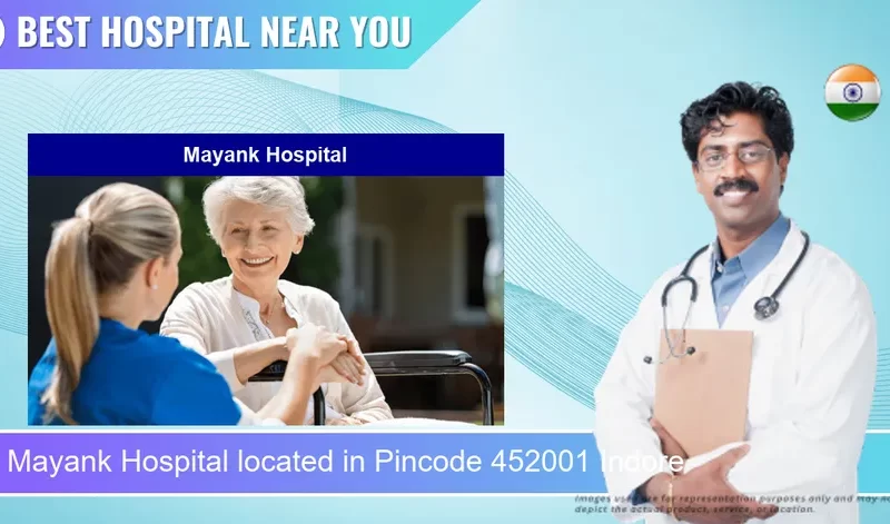 Mayank Hospital located in Pincode 452001 Indore