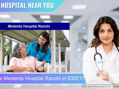 Medanta Hospital Ranchi located in Pincode 835217 Ranchi
