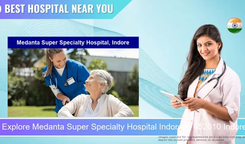 Medanta Super Specialty Hospital Indore located in Pincode 452010 Indore