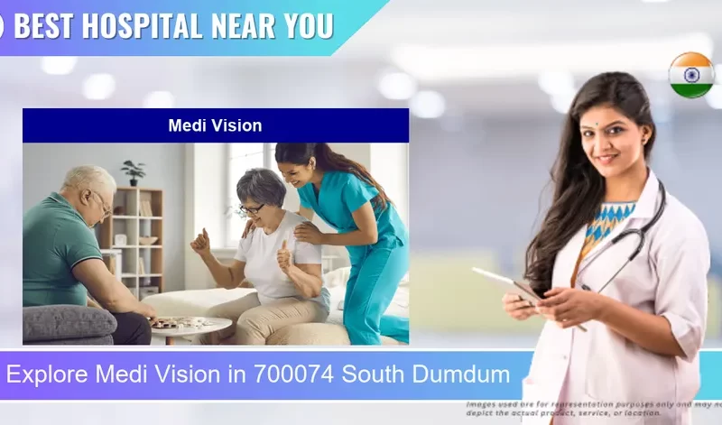 Medi Vision located in Pincode 700074 South Dumdum