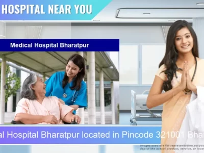 Medical Hospital Bharatpur located in Pincode 321001 Bharatpur