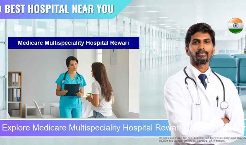 Medicare Multispeciality Hospital Rewari located in Pincode 123401 Rewari