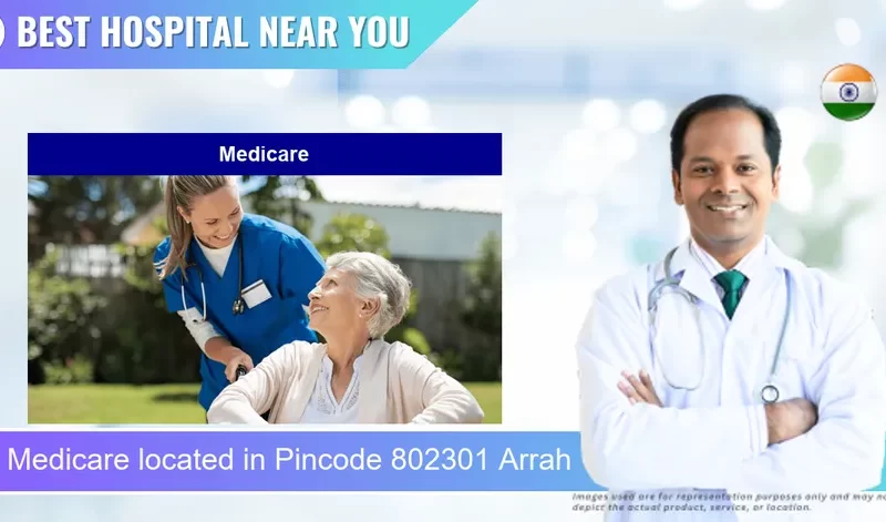 Medicare located in Pincode 802301 Arrah