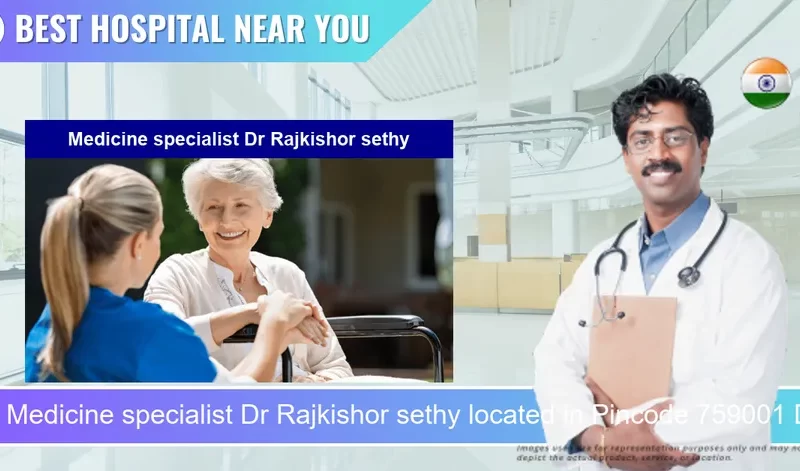 Medicine specialist Dr Rajkishor sethy located in Pincode 759001 Dhenkanal