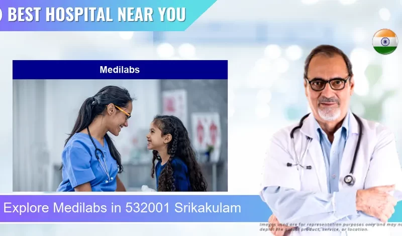 Medilabs located in Pincode 532001 Srikakulam