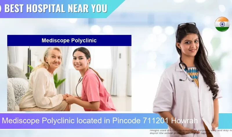 Mediscope Polyclinic located in Pincode 711201 Howrah
