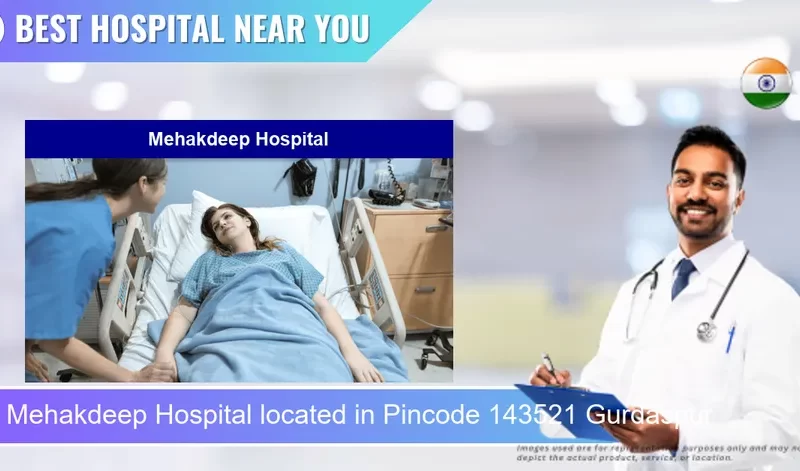 Mehakdeep Hospital located in Pincode 143521 Gurdaspur