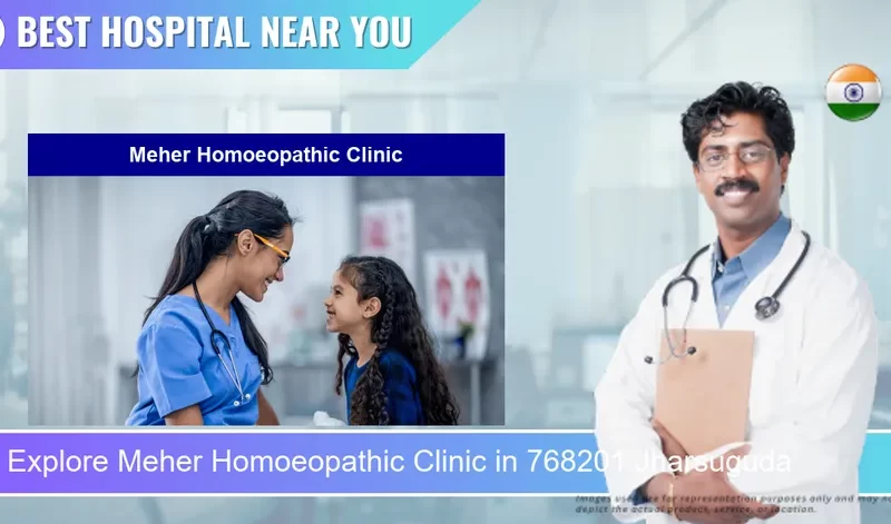 Meher Homoeopathic Clinic located in Pincode 768201 Jharsuguda