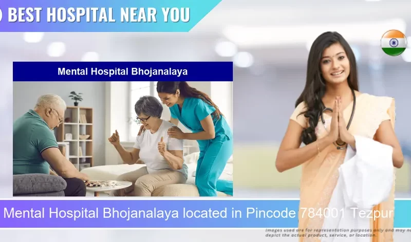 Mental Hospital Bhojanalaya located in Pincode 784001 Tezpur