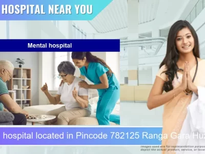 Mental hospital located in Pincode 782125 Ranga Gara Huzz
