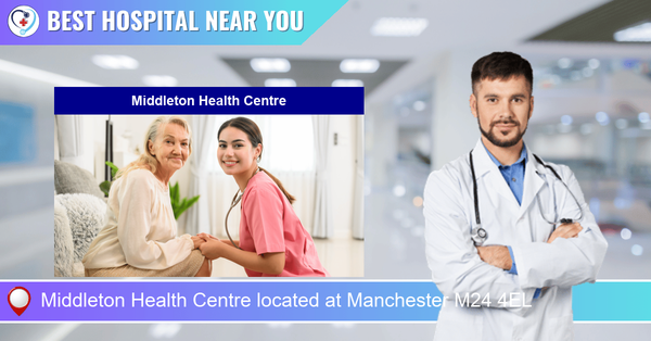 Middleton Health Centre located at Manchester M24 4EL