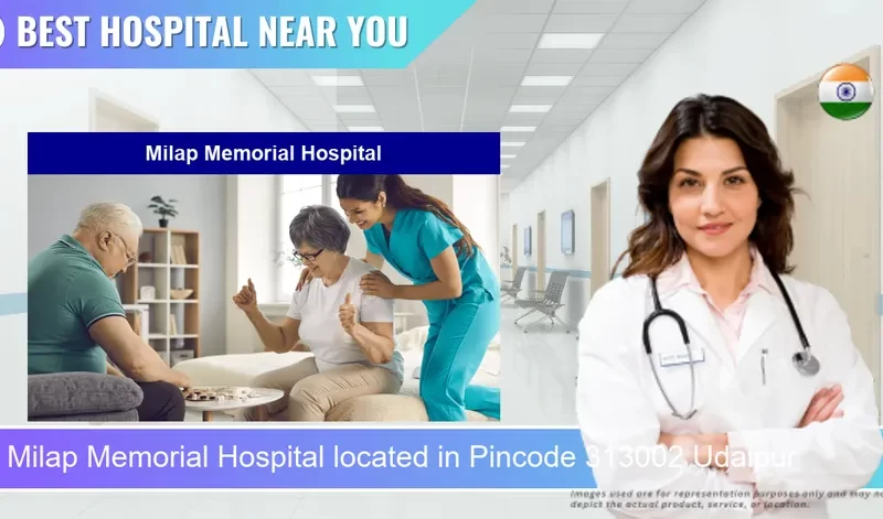Milap Memorial Hospital located in Pincode 313002 Udaipur