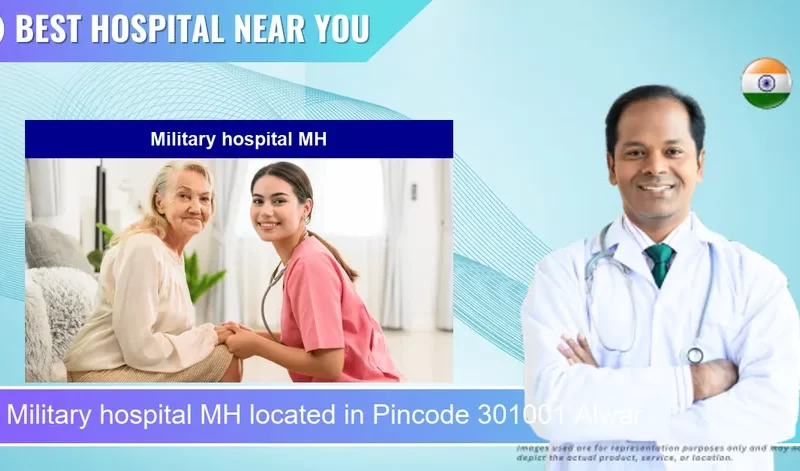 Military hospital MH located in Pincode 301001 Alwar