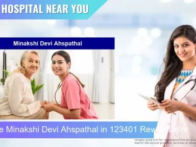 Minakshi Devi Ahspathal located in Pincode 123401 Rewari Delhi