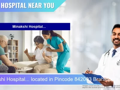 Minakshi Hospital... located in Pincode 842003 Brahmpura