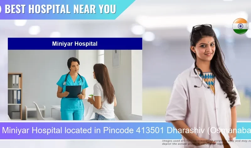 Miniyar Hospital located in Pincode 413501 Dharashiv (Osmanabad)