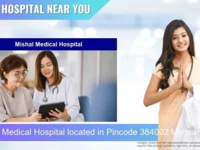 Mishal Medical Hospital located in Pincode 384002 Mehsana
