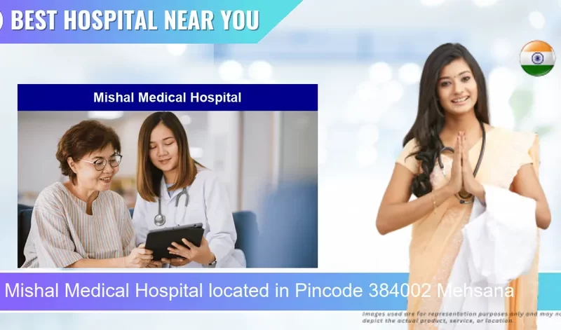 Mishal Medical Hospital located in Pincode 384002 Mehsana