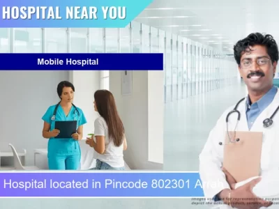 Mobile Hospital located in Pincode 802301 Arrah