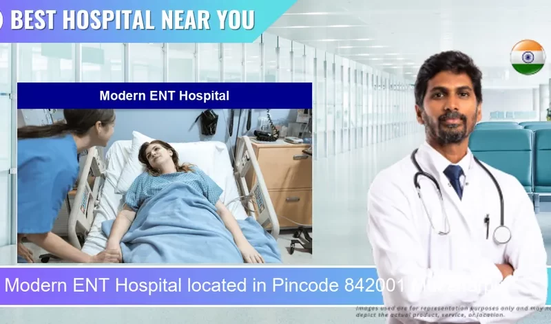 Modern ENT Hospital located in Pincode 842001 Muzaffarpur