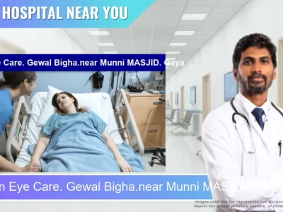 Modern Eye Care. Gewal Bigha.near Munni MASJID. Gaya located in Pincode 823001 Gaya