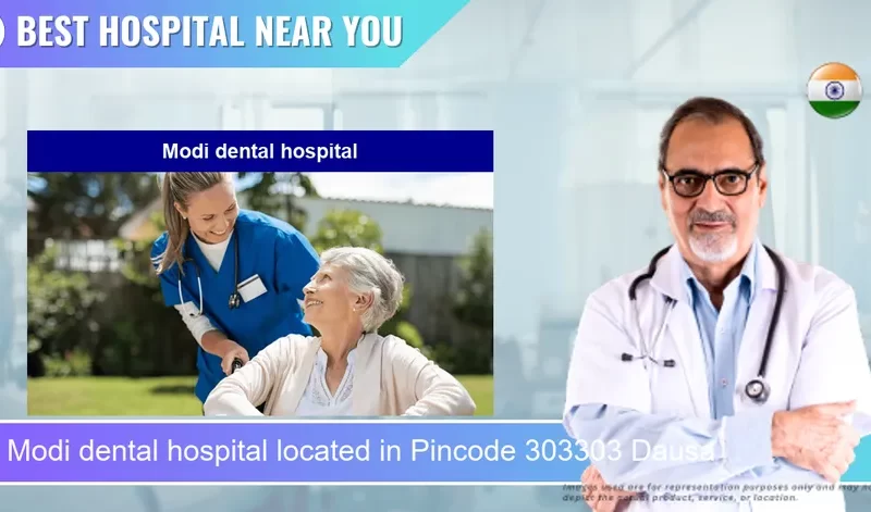 Modi dental hospital located in Pincode 303303 Dausa