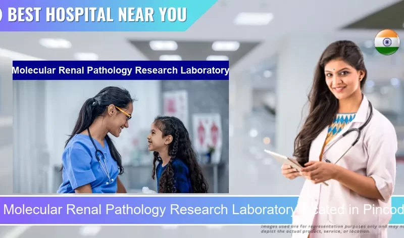 Molecular Renal Pathology Research Laboratory located in Pincode 605006 JIPMER