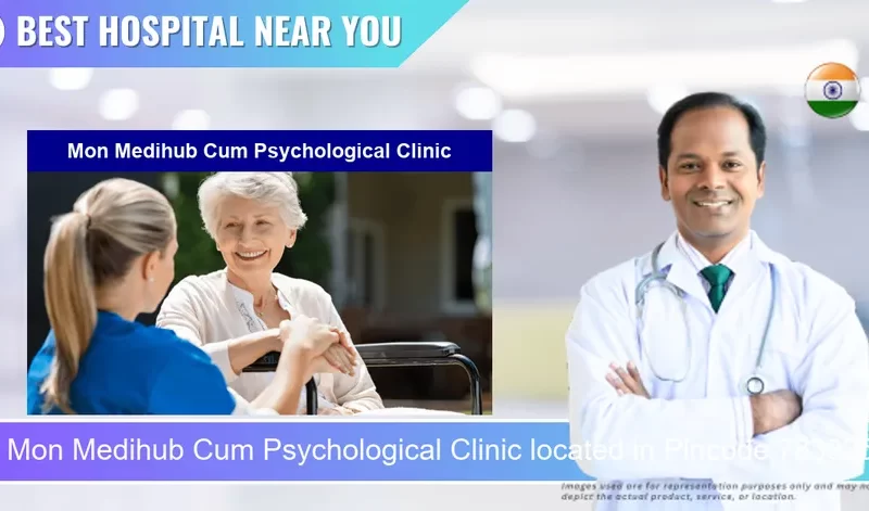 Mon Medihub Cum Psychological Clinic located in Pincode 783325 Dhubri