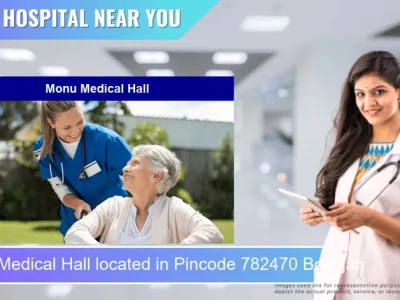Monu Medical Hall located in Pincode 782470 Bokajan