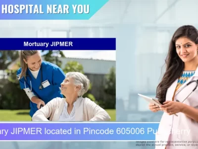 Mortuary JIPMER located in Pincode 605006 Puducherry
