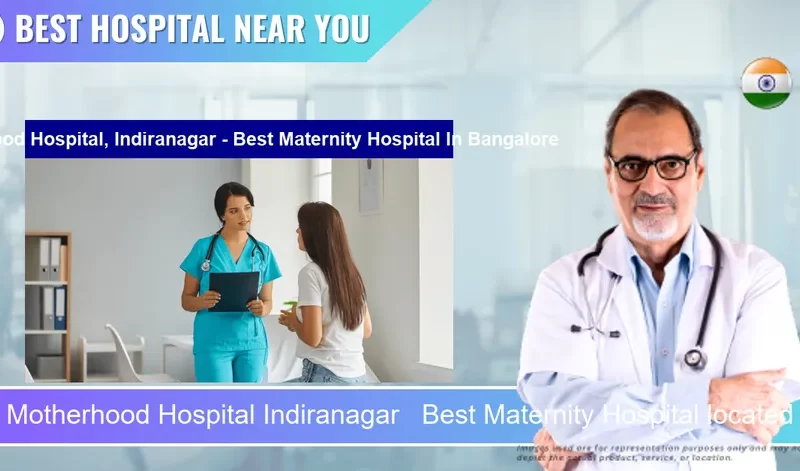 Motherhood Hospital Indiranagar Best Maternity Hospital located in Pincode Bangalore located in Pincode 560038 Bengaluru