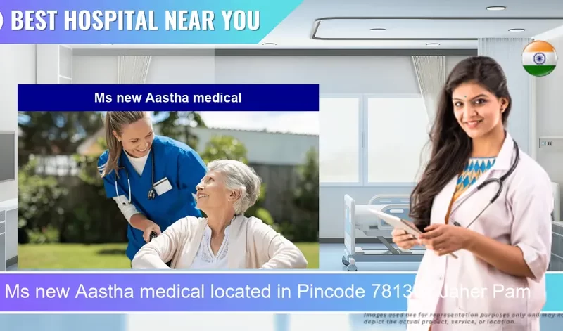 Ms new Aastha medical located in Pincode 781301 Jaher Pam
